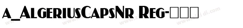 a_AlgeriusCapsNr Reg字体转换